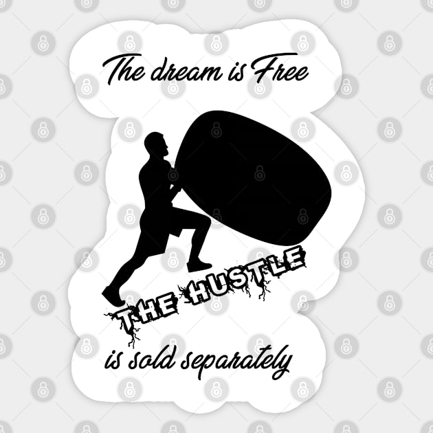 The dream is free. The hustle is sold separately Sticker by momo1978